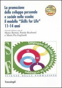 La promozione dello sviluppo personale e sociale nella scuola: il modello «Skills for life» 11-14 anni. Con CD-ROM - copertina