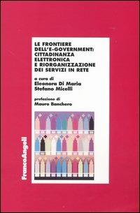 Le frontiere dell'e-government: cittadinanza elettronica e riorganizzazione dei servizi in rete - copertina