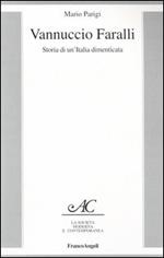 Vannuccio Faralli. Storia di un'Italia dimenticata