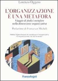 L' organizzazione è una metafora. Viaggio di dodici metafore nella dimensione organizzativa-image