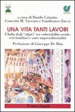 Una vita tanti lavori. L'Italia degli «atipici» tra vulnerabilità sociale, reti familiari e auto-imprenditorialità