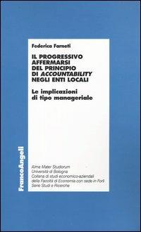 Il progressivo affermarsi del principio di accountability negli locali. Le implicazioni di tipo manageriale - Federica Farneti - copertina