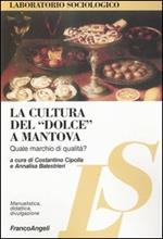 La cultura del «dolce» a Mantova. Quale marchio di qualità?