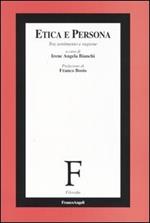 Etica e persona. Tra sentimento e ragione