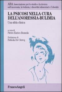 La psicosi nella cura dell'anoressia-bulimia. Una sfida clinica - copertina