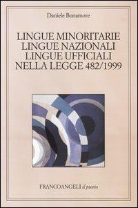 Lingue minoritarie, lingue nazionali, lingue ufficiali nella legge 482/1999 - Daniele Bonamore - copertina
