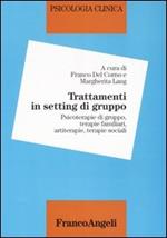 Psicologia clinica. Vol. 5: Trattamenti in setting di gruppo. Psicoterapie di gruppo, terapie sistemiche, terapie crative, terapie sociali.