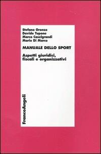 Manuale dello sport. Aspetti giuridici, fiscali e organizzativi - copertina