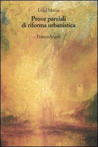 Prove parziali di riforma urbanistica - Luigi Mazza - copertina