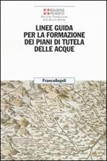 Linee guida per la formazione dei piani di tutela delle acque