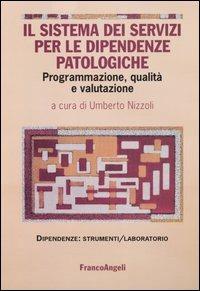 Il sistema dei servizi per le dipendenze patologiche. Programmazione, qualità e valutazione - copertina