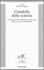 Cittadella della scienza. L'Istituto Sclavo a Siena nei cento anni della sua storia (1904-2004)