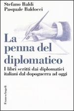 La penna del diplomatico. I libri scritti dai diplomatici dal dopoguerra ad oggi