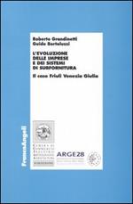 L' evoluzione delle imprese e dei sistemi di subfornitura. Il caso Friuli Venezia Giulia