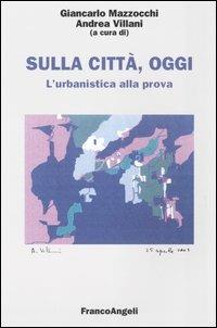 Sulla città, oggi. Vol. 9: L'urbanistica alla prova. - copertina
