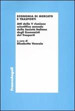 Economia di mercato e trasporti. Atti della 5ª riunione scientifica annuale della Società italiana degli economisti dei trasporti (Bari, 24-25 settembre 1999)