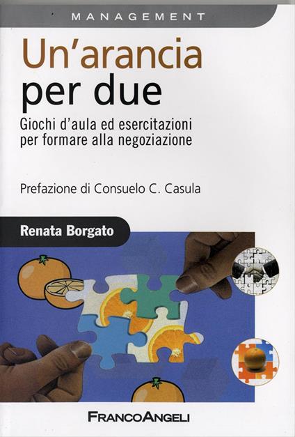 Un'arancia per due. Giochi d'aula ed esercitazioni per formare alla negoziazione - Renata Borgato - copertina