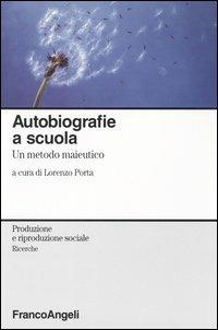 Autobiografie a scuola. Un metodo maieutico - copertina