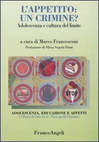 L'appetito: un crimine? Adolescenza e cultura del limite - copertina