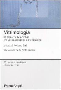 Vittimologia. Dinamiche relazionali tra vittimizzazione e mediazione - copertina