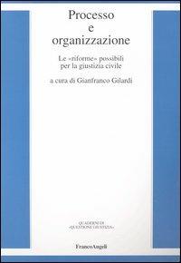 Processo e organizzazione. Le «riforme» possibili per la giustizia civile - copertina