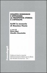 Sviluppo economico e istituzioni: la prospettiva storica e l'attualità. Scritti in memoria di Massimo Finoia - copertina