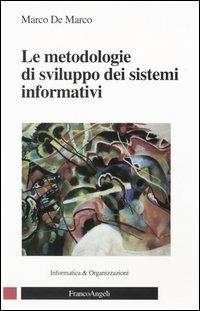 Le metodologie di sviluppo dei sistemi informativi - Marco De Marco - copertina