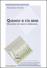 Quando si sta bene. Educazione alla salute e adolescenza