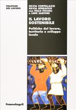Il lavoro sostenibile. Politiche del lavoro, territorio e sviluppo locale