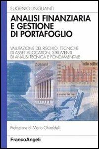 Analisi finanziaria e gestione di portafoglio. Valutazione del rischio, tecniche di asset allocation, strumenti di analisi tecnica e fondamentale - Eugenio Linguanti - copertina