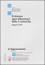Il sistema agro-alimentare della Lombardia. Rapporto 2004
