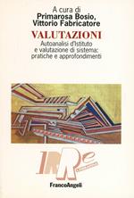 Valutazioni. Autoanalisi d'Istituto e valutazione di sistema: pratiche e approfondimenti