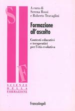 Formazione all'ascolto. Contesti educativi e terapeutici per l'età evolutiva