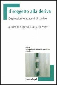 Il soggetto alla deriva. Depressioni e attacchi di panico - copertina