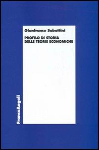 Profilo di storia delle teorie economiche - Gianfranco Sabattini - copertina