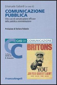 Comunicazione pubblica. Otto casi di comunicazione efficace della pubblica amministrazione - copertina