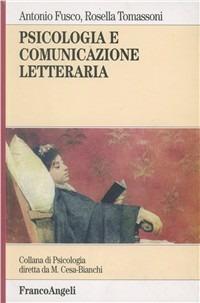 Psicologia e comunicazione letteraria - Antonio Fusco,Rossella Tomassoni - copertina
