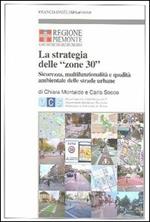 La strategia delle «zone 30». Sicurezza, multifunzionalità e qualità ambientale delle strade urbane