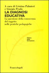 La diagnosi educativa. La questione della conoscenza del soggetto nelle pratiche pedagogiche - copertina
