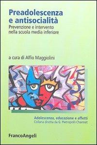 Preadolescenza e antisocialità. Prevenzione e intervento nella scuola media inferiore - copertina