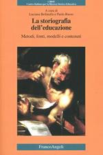 La storiografia dell'educazione. Metodi, fonti, modelli e contenuti