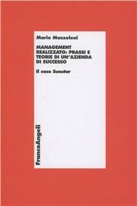 Management realizzato: prassi e teorie di un'azienda di successo. Il caso Sunstar - Mario Mazzoleni - copertina