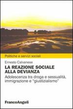 La reazione sociale alla devianza. Adolescenza tra droga e sessualità, immigrazione e «giustizialismo»