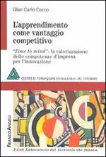 L' apprendimento come vantaggio competitivo. Time to mind: la valorizzazione delle competenze d'impresa per l'innovazione