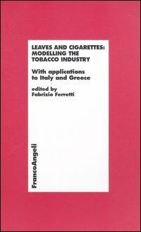 Leaves and cigarettes: modelling the tobacco industry. With applications to Italy and Greece - copertina