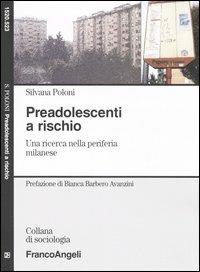 Preadolescenti a rischio. Una ricerca nella periferia milanese - Silvana Poloni - copertina