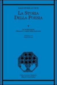 La storia della poesia. Vol. 5: Le nuove muse. Ellenismo e origini della modernità. - Salvatore Lo Bue - copertina