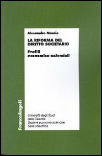 La riforma del diritto societario. Profili economico-aziendali - Alessandro Musaio - copertina