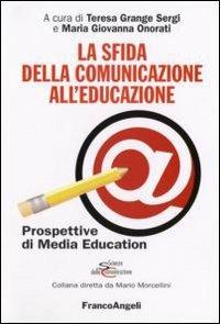 La sfida della comunicazione all'educazione. Prospettive di media education - copertina