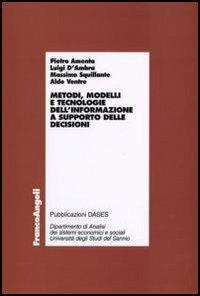 Metodi, modelli e tecnologie dell'informazione a supporto delle decisioni - Pietro Amenta,Luigi D'Ambra,Massimo Squillante - copertina